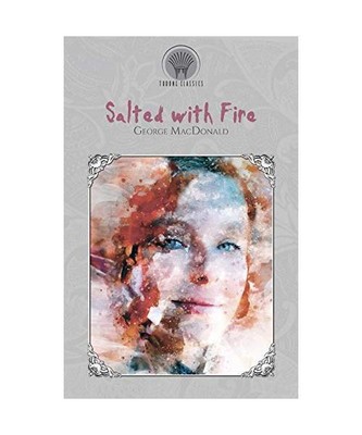 Salted with Fire, George Macdonald