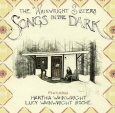 The Wainwright Sisters Songs in the Dark (CD)...