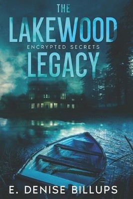The Lakewood Legacy: Encrypted Secrets By E Denise Billups - New Copy - 97983...