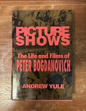 Picture Shows: Life & Films of Peter Bogdanovich Andrew Yule HC 1992