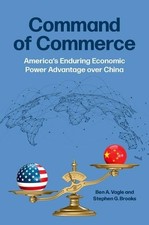 Command Of Commerce Americas Enduring Economic Power Advantage Over China Vag