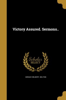 Bolton - Victory Assured. Sermons.. - New paperback or softback - X555z