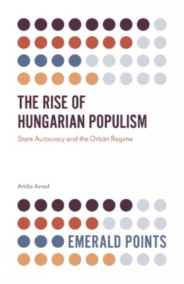Attila Antal Antal Attil The Rise of Hungarian Populis (Taschenbuch) (US IMPORT)