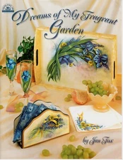 Dreams of My Fragrant Garden Jan Fox Decorative Painting Patterns Craft Book