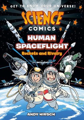 Science Comics: Human Spaceflight: Rockets and Rivalry by Andy Hirsch Paperback 
