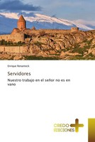 Servidores De Cristo Nuestro Trabajo En El SeñOr No Es En Vano Enrique Renanteck