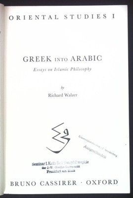 Greek into Arabic. Essays on Islamic Philosophy. Oriental Studies I. Walzer, Ric