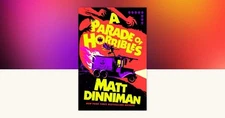 DCC 8 - Matt Dinniman SIGNED BOOK A Parade of Horribles 1ST EDITION Hardcover!