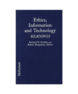 Ethics, Information, and Technology: Readings