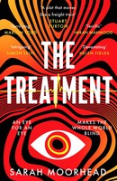 The Treatment A Mind-Bending Gripping Speculative Crime Thriller Sarah Moorhead