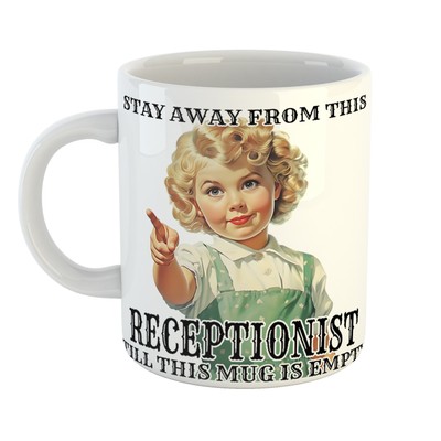 Topseller Tasse - STAY AWAY FROM THIS RECEPTIONIST TILL EMPTY Geschenk für Sie oder Ihn