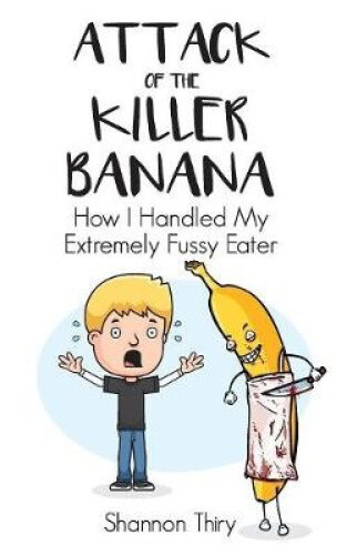 Thumbnail - Attack Of The Killer Banana: How I Handled My Extremely Fussy Eater