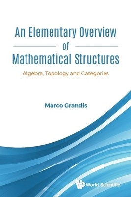 Elementary Overview Of Mathematical Structures, An: Algebra, ... - 9789819820252