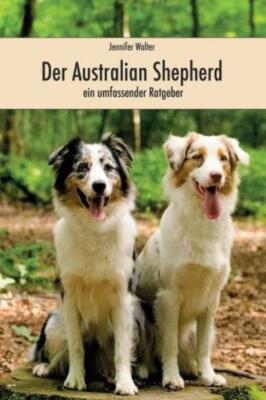 Der Australian Shepherd (In Farbe)