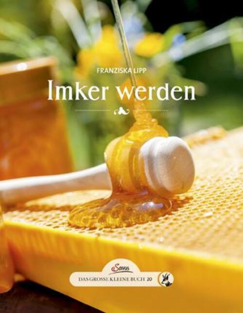 Thumbnail - Franziska Lipp | Das Große Kleine Buch: Imker Werden | Buch | Deutsch