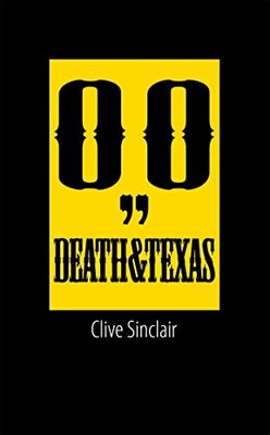 Death & Texas by Clive Sinclair 9781905559633 NEW Free UK Delivery