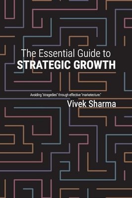 The Essential Guide to Strategic Grow..., Sharma, Vivek