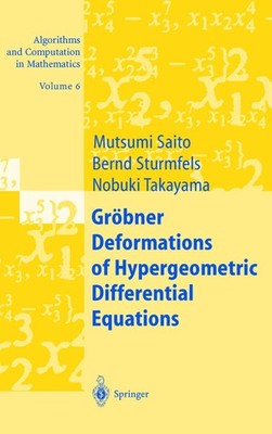 Groebner Deformations of Hypergeometric Differential Equations, Algorithms a...