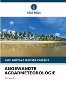 Luiz Gustavo Batista Ferreira | Angewandte Agrarmeteorologie | Taschenbuch