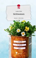 Lukas GräFe | Sichtwaisen. Life Is A Story - Story.One | Buch | Deutsch (2023)