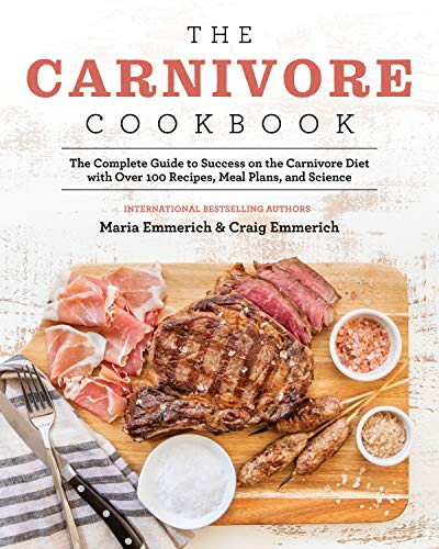 The Carnivore Cookbook: The Complete Guide to Success on... - Maria Emmerich