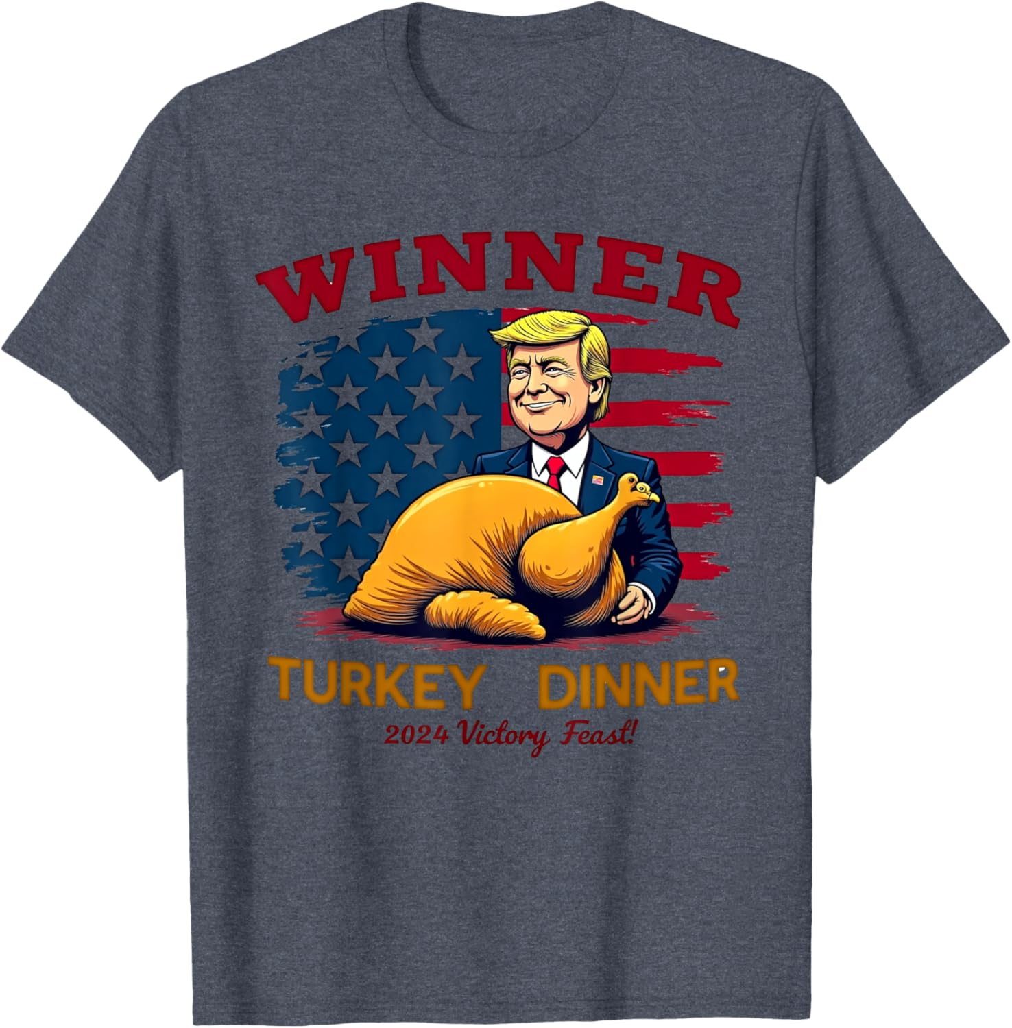 Humor Funny Trump Winner Winner Turkey Dinner Thanksgiving Sweatshirt T-shirt