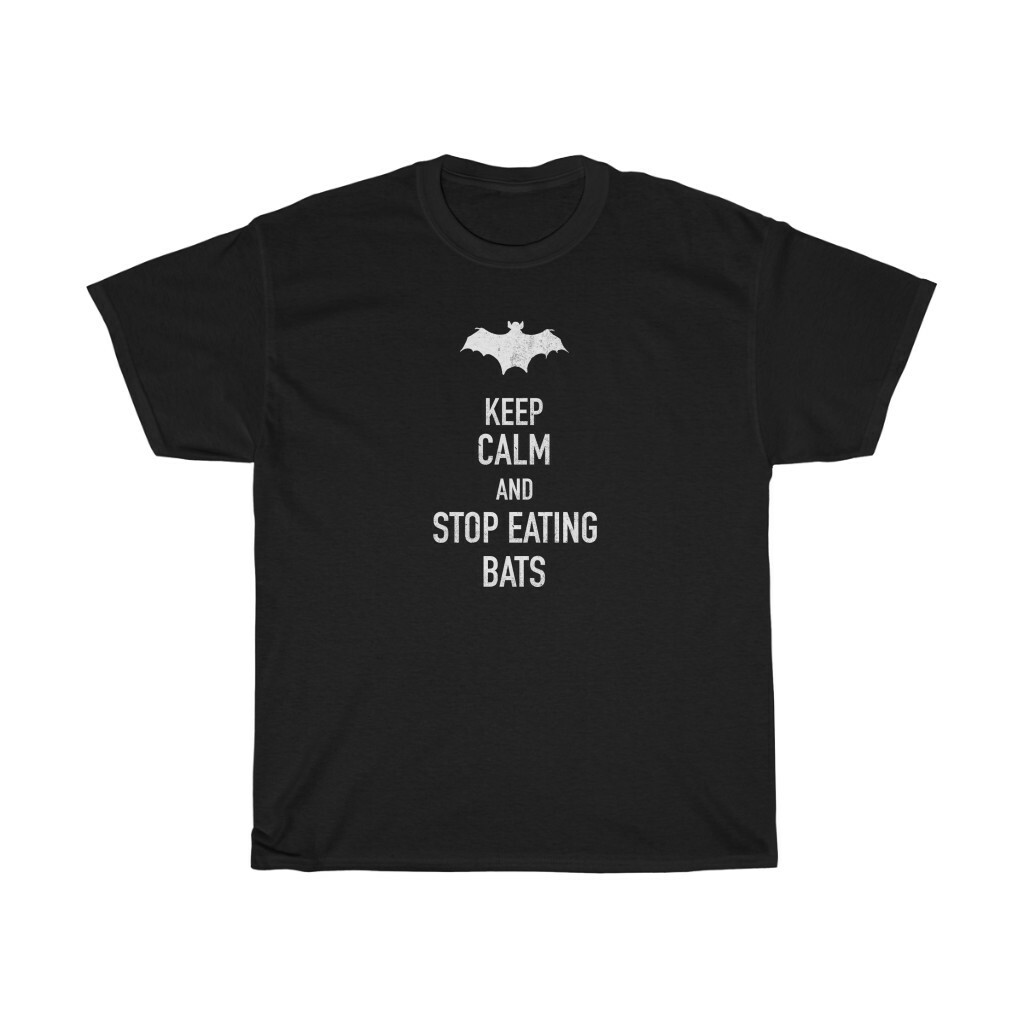 Stop Eating Bats T-Shirt. Humor tee, pet lovers t-shirt Quarantine 2020