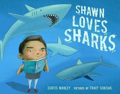 Shawn Loves Sharks by Manley, Curtis