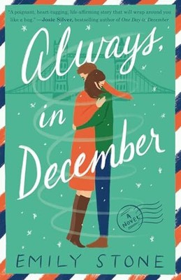 Always, in December: A Novel Stone, Emily [paperback]