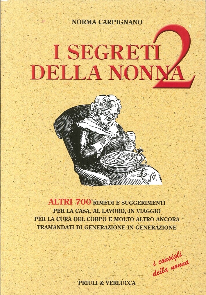 Libri Norma Carpignano - I Segreti Della Nonna 2. Altri 700 Rimedi E Suggeriment