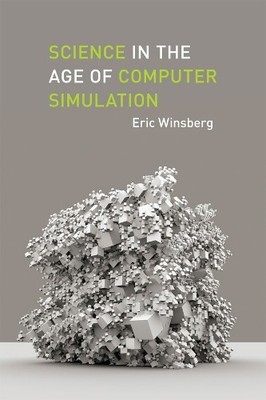 Science in the Age of Computer Simulation - 9780226902043