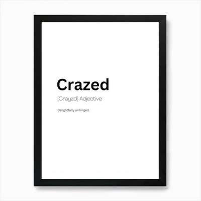 Crazed Definition Bedeutung 1 Kunst Preis gerahmtes Wandbild Poster Leinwanddruck Bild