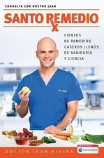 Santo Remedio / Doctor Juan's Natural Home Remedies by Rivera, Doctor Juan