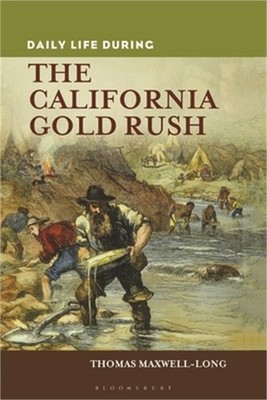 Daily Life During the California Gold Rush (Hardback or Cased Book)