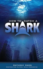 How to Catch a Shark by Anthony Amos (2016, Trade Paperback)