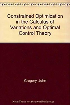 Constrained Optimization IN The Calculus Of Variationen Und Optima
