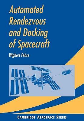 Automated Rendezvous and Docking of Spacecraft (Cambridge Aerospace Series) (Ca