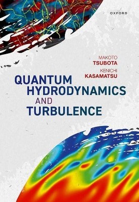Quantum Hydrodynamics and Turbulence by Makoto Tsubota, Kenic... - 9780198742944
