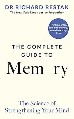 The Complete Guide to Memory: The Science of Strengthening Your Mind, Restak, Ri
