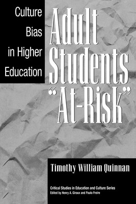 Adult Students At-Risk Culture Bias in Higher Education Timothy Quinnan Buch