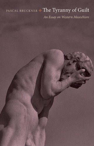 The Tyranny Of Guilt : An Essay On Western Masochism Pascal Bruckner - Image 7