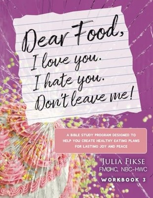 Dear Food, I Love You. I Hate You. Don't... by Fikse, Julia Paperback / softback