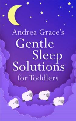 Andrea Grace's Gentle Sleep Solutions for Toddlers, Grace, Andrea, Very Good Boo