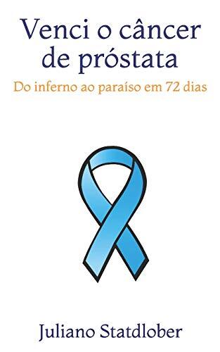 Venci o cAncer de prA3stata: Do inferno ao paraAso em 72 dias, Statdlober-,