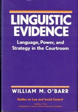 William M O'Barr / Linguistic Evidence Language Power and Strategy 1st ed 1982