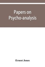 Papers on psycho-analysis by Ernest Jones (English) Paperback Book