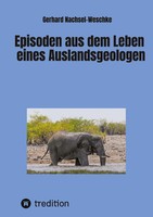 Gerhard Nachsel-Weschke | Episoden Aus Dem Leben Eines Auslandsgeologen | Buch