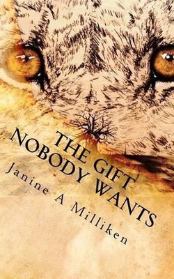 The Gift Nobody Wants by Janine A. Milliken (English) Paperback Book