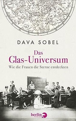 Das Glas-Universum: Wie die Frauen die Sterne entdeckten Buch Berlin Verlag