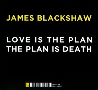 JAMES BLACKSHAW - LOVE IS THE PLAN, THE PLAN IS DEATH [DIGIPAK] NEW CD